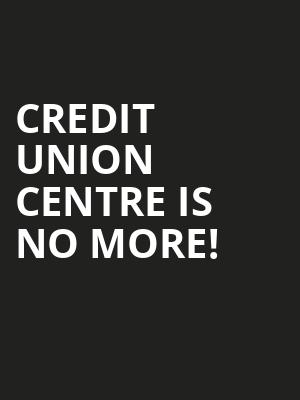 Credit Union Centre is no more
